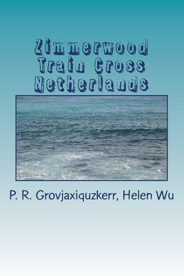Zimmerwood Train on Netherlands by Ina Davis, Helen Wu, P. R. Grovjaxiquzkerr