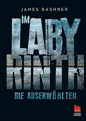 Die Auserwählten - Im Labyrinth by James Dashner