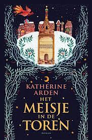 Het Meisje in de Toren by Katherine Arden