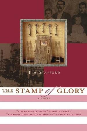 The Stamp of Glory: A Novel by Tim Stafford
