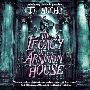 The Legacy of Arniston House by T.L. Huchu