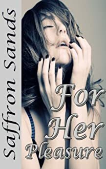 For Her Pleasure by Saffron Sands