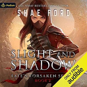 Slight and Shadow by Shae Ford