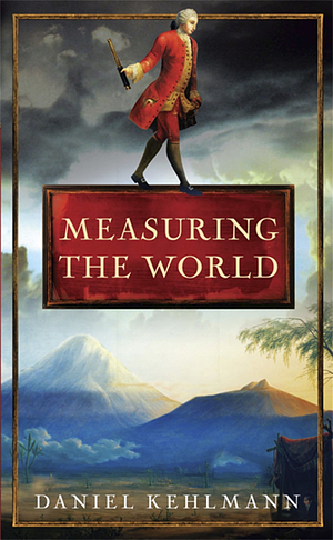 Measuring the World by Daniel Kehlmann