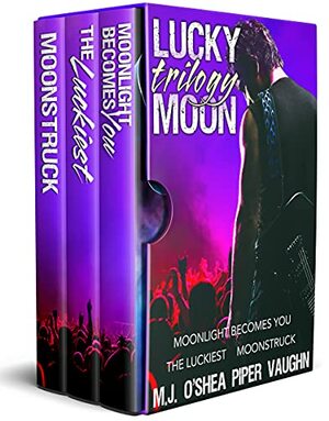 The Lucky Moon Trilogy by Piper Vaughn, M.J. O'Shea