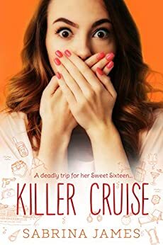 Killer Cruise: She's Getting Special Gifts...Deadly Gifts by Sabrina James