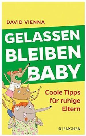 Gelassen bleiben, Baby by David Vienna, David Vienna