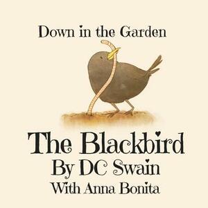 The Blackbird: Down in the Garden by DC Swain