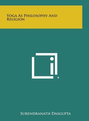 Yoga as Philosophy and Religion by Surendranath Dasgupta