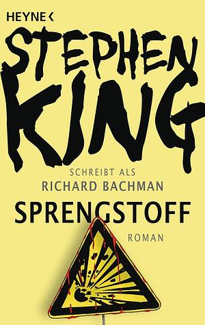 Sprengstoff by Stephen King, Richard Bachman