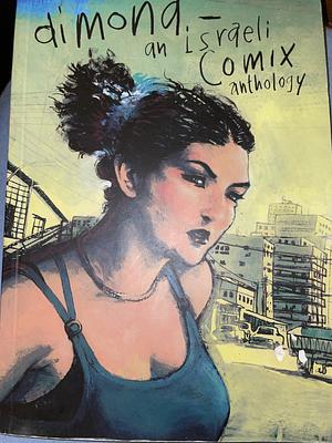 Dimona - an Israeli Comix Anthology by Ifat Cohen, Guy Morad, Meirav Shaul, Amitai Sandy, Jan Feindt, Michal Baruch