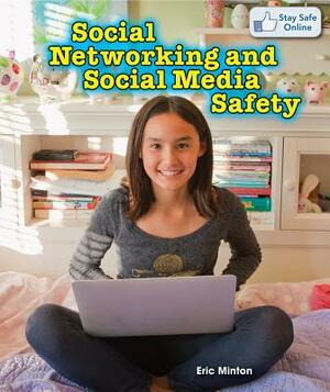 Social Networking and Social Media Safety by Eric Minton