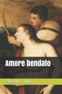 Amore bendato by Salvatore Farina