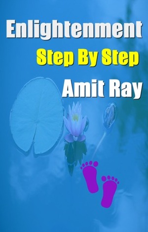Enlightenment Step by Step by Amit Ray