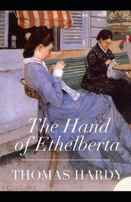 The Hand of Ethelberta Illustrated by Thomas Hardy