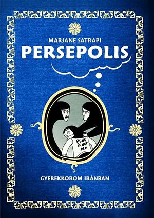 Persepolis: Gyerekkorom Iránban by Marjane Satrapi