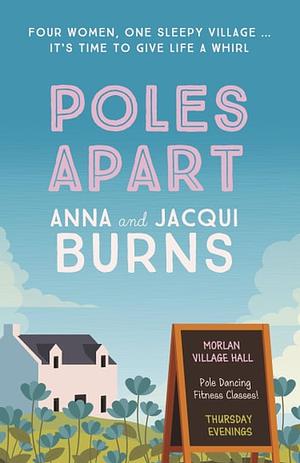 Poles Apart by Anna Burns, Jacqui Burns