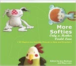 More Softies Only a Mother Could Love: 22 Hapless But Lovable Friends to Sew and Crochet by Meg Leder, Jess Redman
