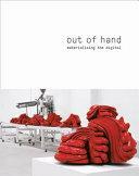 Out of Hand: Materialising the Digital by Thomas Birtchnell, Ronald T. Labaco, Matthew Connell