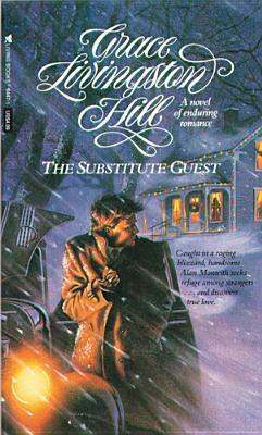 The Substitute Guest by Grace Livingston Hill