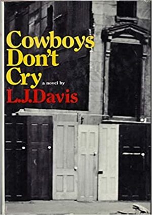 Cowboys Don't Cry by L.J. Davis