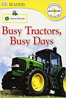 John Deere: Busy Tractors, Busy Days (DK Readers L0) by Lori Haskins Houran