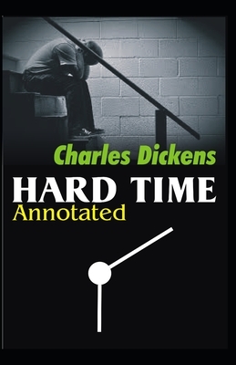 Hard Times Annotated by Charles Dickens