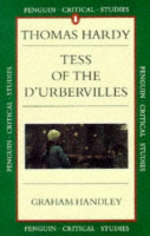 Critical Studies: Tess Of The D'Urbervilles by Graham Handley