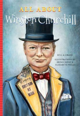 All about Winston Churchill by C. A. Crane