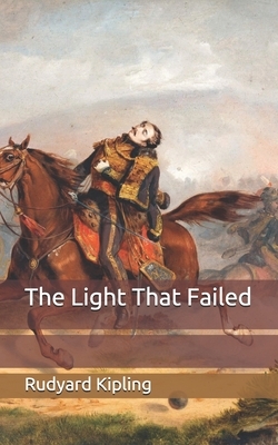 The Light That Failed by Rudyard Kipling