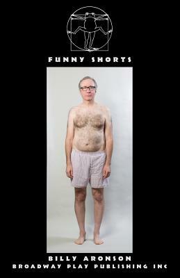 Funny Shorts by Billy Aronson