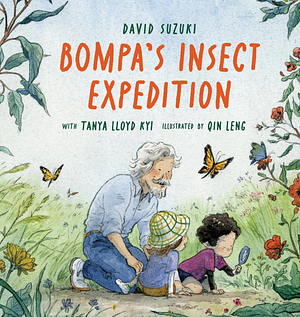 Bompa's Insect Expedition by Tanya Lloyd Kyi, David Suzuki