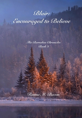 Blair: Encouraged to Believe by Ronna M. Bacon