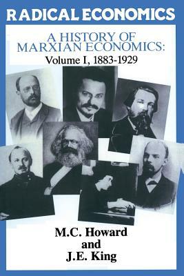 A History of Marxian Economics: Volume I: 1883-1929 by M. Howard, J. King