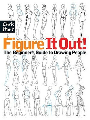 Figure It Out!: The Beginner's Guide to Drawing People by Christopher Hart