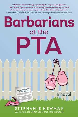 Barbarians at the PTA by Stephanie Newman