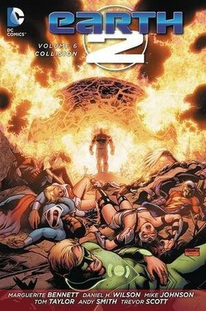 Earth 2, Vol. 6: Collision by Tom Taylor, Marguerite Bennett, Daniel H. Wilson, Andy Smith