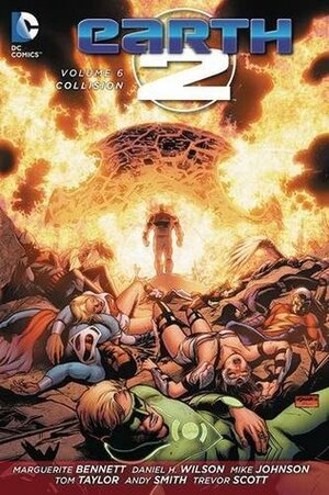 Earth 2, Vol. 6: Collision by Andy Smith, Daniel H. Wilson, Tom Taylor, Marguerite Bennett