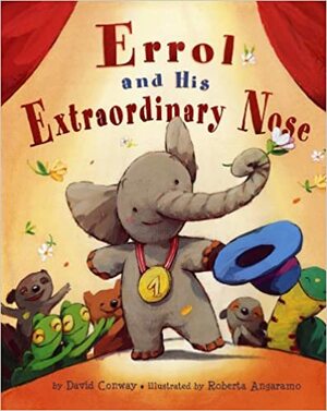 Errol and His Extraordinary Nose by David Conway
