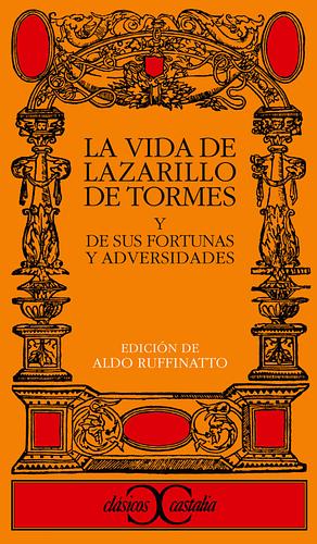 La vida de Lazarillo de Tormes y de sus fortunas y adversidades by Anonymous