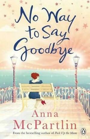 No Way To Say Goodbye by Anna McPartlin