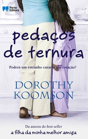 Pedaços de Ternura by Dorothy Koomson, Vera Falcão Martins