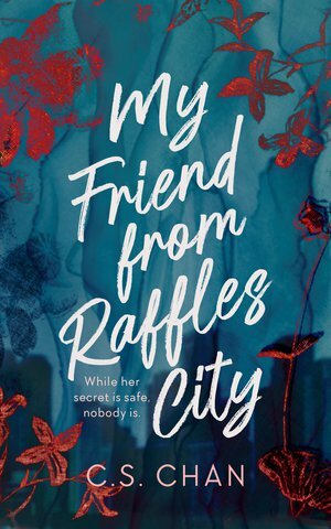 My Friend from Raffles City  by C.S. Chan