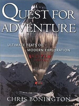 Quest for Adventure: Ultimate Feats of Modern Exploration by Chris Bonington