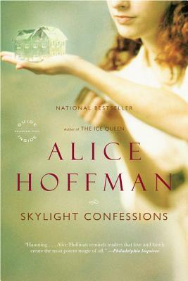 Skylight Confessions by Alice Hoffman