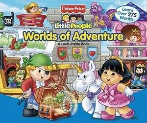 Fisher-Price Little People Worlds of Adventure: A Look Inside Book by Reader's Digest Association, S.I. Artists