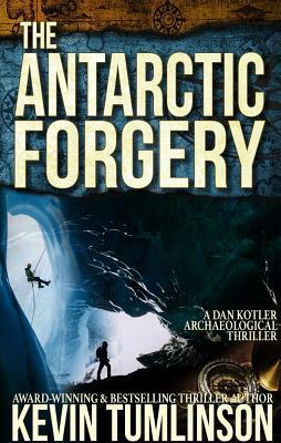 The Antarctic Forgery by Kevin Tumlinson