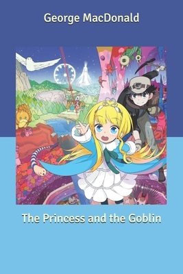 The Princess and the Goblin by George MacDonald