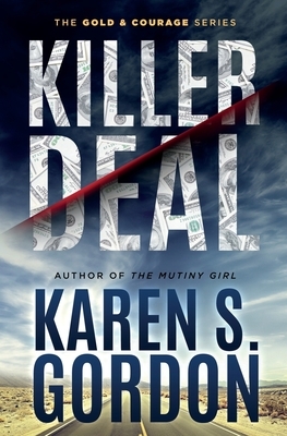 Killer Deal: A Thrilling Tale of Murder and Corporate Greed by Karen S. Gordon