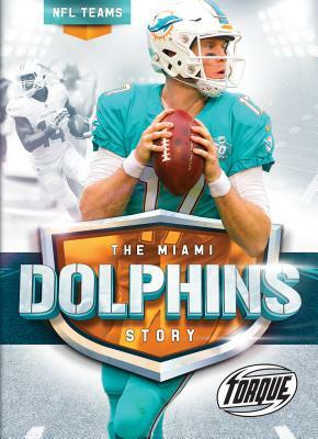 The Miami Dolphins Story by Thomas K. Adamson